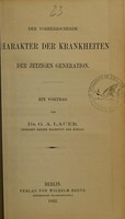 view Der vorherrschende Charakter der Krankheiten der jetzigen Generation : ein Vortrag / von G.A. Lauer.