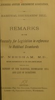 view Habitual Drunkards' Bill : remarks on the necessity for legislation in reference to habitual drunkards / by F. Needham ; together with a reprint of the Habitual Drunkards' Bill and list of donations.