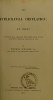 view The intracranial circulation : an essay to which was awarded the first prize of the Boylston Medical Society in 1867 / by Thomas Dwight.