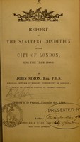 view Report on the sanitary condition of the City of London, for the year 1848-9 / by John Simon.
