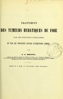 view Traitement des tumeurs hydatiques du foie par les ponctions capillaires et par les ponctions suivies d'injections iodées / par A.A. Boinet.