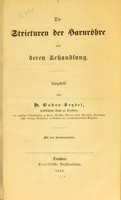 view Die Stricturen der Harnröhre und deren Behandlung / dargestellt von Gustav Seydel.