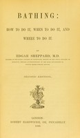 view Bathing : how to do it, when to do it, and where to do it / by Edgar Sheppard.