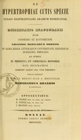 view De hypertrophiae cutis specie vulgo elephantiasis arabum nominatae : dissertatio inauguralis ... / Bernhardus Brandis ; opponentibus H. Weber, E. Weber, I. Brandis.