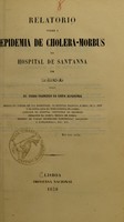 view Relatorio sobre a epidemia de cholera-morbus no Hospital de Sant'Anna em 1856 / pelo Dr. Pedro Francisco da Costa Alvarenga.