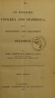 view On epidemic cholera and diarrhoea : their prevention and treatment by sulphur / by John Grove.
