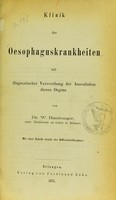 view Klinik der Oesophaguskrankheiten : mit diagnostischer Verwerthung der Auscultation dieses Organs / von W. Hamburger.