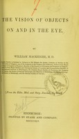 view On the vision of objects on and in the eye / by William Mackenzie.