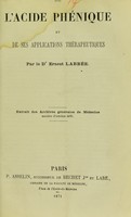 view De l'acide phénique et de ses applications thérapeutiques / par Ernest Labbée.