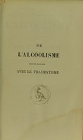 view De l'alcoolisme dans ses rapports avec le traumatisme / par Charles Péronne.