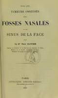 view Sur les tumeurs osseuses des fosses nasales et des sinus de la face / par Paul Olivier.