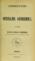 view De ophthalmia gonorrhoica : dissertatio inauguralis medica quam consensu gratiosi medicorum ordinis in Universitate Heidelbergensi eruditorum examini submittit / Joannes Nicolaus Scherrer.