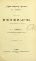 view Richmond, Whitworth, & Hardwicke hospitals : introductory lecture (winter session, 1858-59) / by Dr. Corrigan.