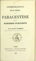 view Considérations sur les résultats de la paracentèse dans la pleurésie purulente / par Aristide Attimont.