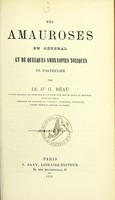 view Des amauroses en général et de quelques amblyopies toxiques en particulier / par G. Réau.