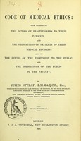 view A code of medical ethics : with remarks on the duties of practitioners to their patients, and the obligations of patients to their medical advisers : also on the duties of the profession to the public, and the obligations of the public to the faculty / by Jukes Styrap.