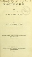 view Quarantine as it is, and as it ought to be / by Gavin Milroy.