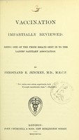 view Vaccination impartially reviewed : being one of the prize essays sent in to the Ladies' Sanitary Association / by Ferdinand E. Jencken.