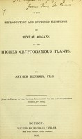 view On the reproduction and supposed existence of sexual organs in the higher cryptogamous plants / by Arthur Henfrey.