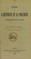 view Étude sur l'artérite et la phlébite rhumatismales aiguës / par Marcel Lelong.