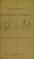 view On the treatment of secondary syphilis / by J.L. Milton.