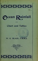 view Ocean rainfall : with charts and tables, 1864-1875 / by W.G. Black.