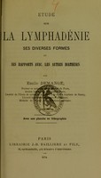 view Étude sur la lymphadénie : ses diverse formes et ses rapports avec les autres diathèses / par Émile Démange.