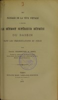 view Du passage de la tête foetale à travers le détroit supérieur rétréci du bassin dans les présentations du siége / par Camille Champetier de Ribes.