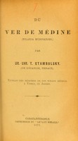 view Du ver de Médine (filaria médinensis) / par Chr. T. Stambolsky.