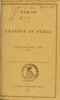 view Memoir on leprosy in Syria / by John Wortabet.