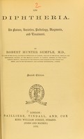 view On diphtheria : its nature, varieties, pathology, diagnosis, and treatment / by Robert Hunter Semple.