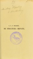 view Dissertatio medica inauguralis de structura subtiliori hepatis sani et morbosi ... / eruditorum examini submittit Carolus Leonardus Joannes Backer.