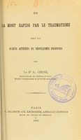 view De la mort rapide par le traumatisme chez les sujets atteints de néoplasmes profonds / par A. Cerné.