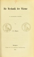 view Die Mechanik der Wärme : in gesammelten Schriften / von J.R. Mayer.