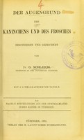 view Der Augengrund des Kaninchens und des Frosches / beschrieben und gezeichnet von G. Schleich.