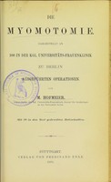 view Die Myomotomie : dargestellt an 100 in der Kgl. Universitäts-Frauenklinik zu Berlin ausgeführten Operationen / von M. Hofmeier.