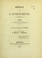 view Essai sur l'avortement : thèse présentée et publiquement soutenue à la Faculté de médecine de Montpellier le 16 août 1836 / par Guillaume-Cyriaque Ste-Colombe.