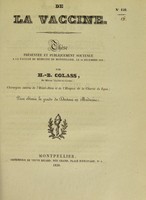 view De la vaccine : thèse présentée et publiquement soutenue à la Faculté de médecine de Montpellier, le 12 décembre 1836 / par H.-B. Colass.