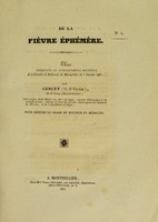 view De la fièvre éphémère : thèse présentée et publiquement soutenue à la Faculté de médecine de Montpellier, le 9 janvier 1837 / par Gercet (C.-F.-Victor).