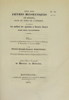 view Sur les fièvres miasmatiques de marais, dans le nord d'Afrique, et l'emploi du sulfate de quinine à hautes doses dans leur traitement : thèse présentée et publiquement soutenue à la Faculté de médecine de Montpellier, le 6 février 1837 / par Pierre-Joseph-Eugène Martenet.