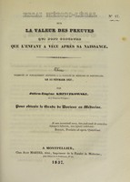 view Essai médico-légal sur la valeur des preuves qui font conclure que l'enfant à vécu après sa naissance : thèse présentée et publiquement soutenue à la Faculté de médecine de Montpellier, le 13 février 1837 / par Julien-Eugène Krzyczkowski.