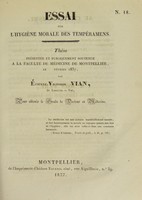 view Essai sur l'hygiène morale des tempéramens : thèse présentée et publiquement soutenue à la Faculté de médecine de Montpellier, le [...] février 1837 / par Étienne-Victorin Vian.