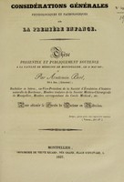 view Considérations générales physiologiques et pathologiques sur la première enfance : thèse présentée et publiquement soutenue à la Faculté de médecine de Montpellier, le 10 mai 1837 / par Antonin Bert.