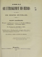 view Essai sur l'étranglement des hernies et surtout des hernies inguinales : tribut académique, présenté et publiquement soutenu à la Faculté de médecine de Montpellier, le 31 juillet 1837 / par Domingo-Jose Riutort y Font.