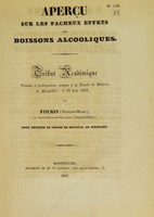 view Aperçu sur les fâcheux effets des boissons alcooliques : tribut académique présenté et publiquement soutenu à la Faculté de médecine de Montpellier, le 19 août 1837 / par Fouris (François-Marie).