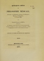 view Quelques idées de philosophie médicale : présentées et publiquement soutenues à la Faculté de médecine de Montpellier, le [29] août 1837 / par Joaquim Caetano da Silva.