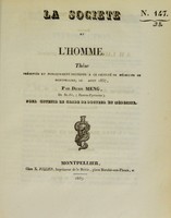 view La société et l'homme : thèse présentée et publiquement soutenue à la Faculté de médecine de Montpellier, le [...] août 1837 / par Denis Meng.