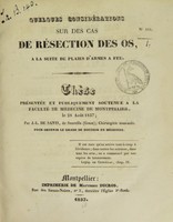 view Quelques considérations sur des cas de résection des os, à la suite de plaies d'armes à feu : thèse présentée et publiquement soutenue à la Faculté de médecine de Montpellier, le 28 août 1837 / par J.-L. de Santi.