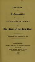 view Report of a Committee for Conducting an Inquiry into the State of the Sick Poor, Warwick, September 15, 1827.