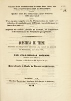 view Questions de thèse présentées et publiquement soutenues à la Faculté de médecine de Montpellier, le 2 mai 1838 / par Jean-Nicolas Joüenne.